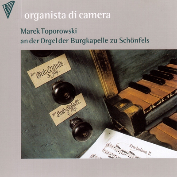 Organista di camera. Marek Toporowski an der Orgel der Burgkapelle zu Schönfels